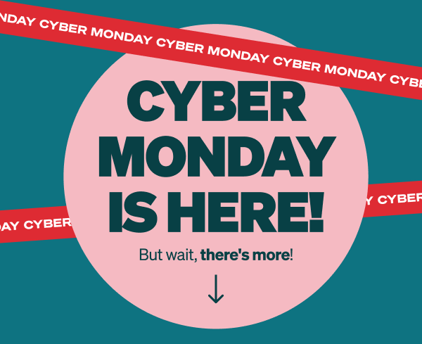 Cyber Monday is here! Take 20% Off* Orders of $80+ or 30% Off* Orders of $140+!